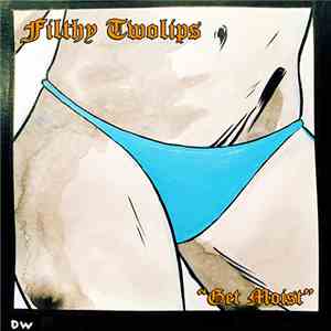 Filthy Twolips - Get Moist flac album