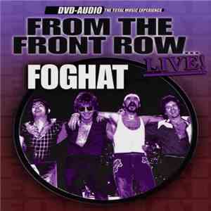 Foghat - From The Front Row... Live! flac album