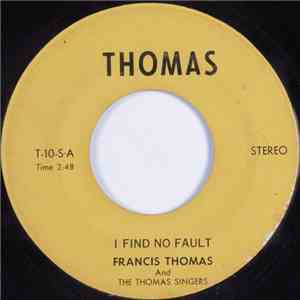 Francis Thomas  And The Thomas Singers - I Find No Fault / What A Friend We Have In Jesus flac album