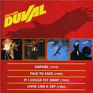 Frank Duval - Orphée / Face To Face / If I Could Fly Away / Living Like A Cry flac album