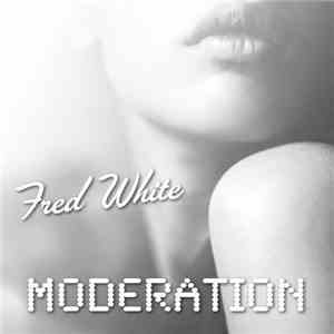 Fred White  - Moderation flac album