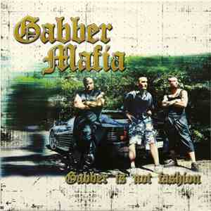 Gabber Mafia - Gabber Is Not Fashion flac album