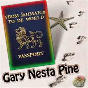 Gary Nesta Pine - From Jahmaica To De World flac album