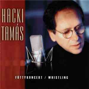 Hacki Tamás - Füttykoncert / Whistling flac album