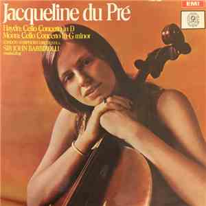 Haydn - Monn - Jacqueline du Pré - Sir John Barbirolli - The London Symphony Orchestra - Haydn: Cello Concerto In D / Monn: Cello Concerto In G Minor flac album