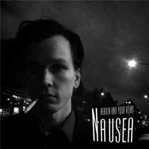 Heroin And Your Veins - Nausea flac album