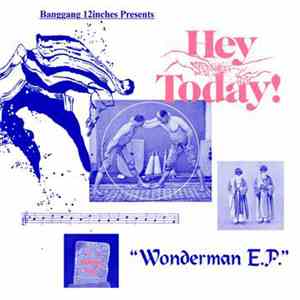 Hey Today! - Wonderman E.P flac album