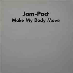 Jam-Pact - Make My Body Move flac album