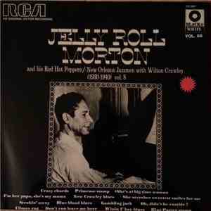 Jelly Roll Morton And His Red Hot Peppers / Jelly Roll Morton's New Orleans Jazzmen With Wilton Crawley - Vol. 8 (1930-1940) flac album