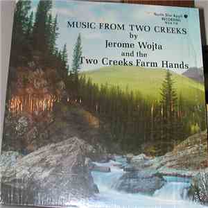 Jerome Wojta And The Two Creek Farm Hands - Music From Two Creeks flac album