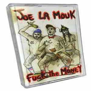 Joe La Mouk - Fuck The Money flac album
