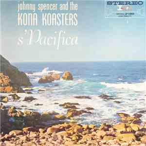 Johnny Spencer And The Kona Koasters - s'Pacifica flac album