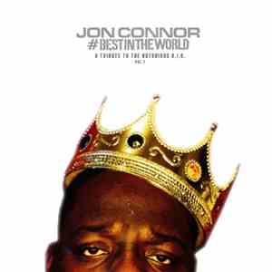 Jon Connor  - #BestInTheWorld: A Tribute To The Notorious B.I.G. Vol 1 flac album