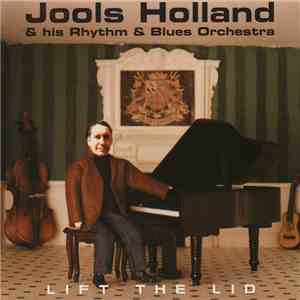 Jools Holland & His Rhythm & Blues Orchestra - Lift The Lid flac album