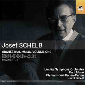 Josef Schelb, Liepāja Symphony Orchestra, Paul Mann , Philharmonie Baden-Baden, Pavel Baleff  - Orchestral Music, Volume One flac album