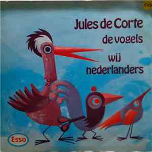 Jules De Corte - De Vogels / Wij Nederlanders flac album