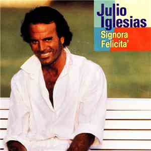 Julio Iglesias - Signora Felicita' flac album