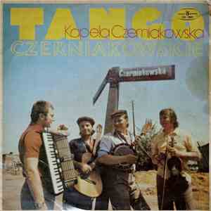 Kapela Czerniakowska - Tango Czerniakowskie - Ballady Podmiejskie flac album