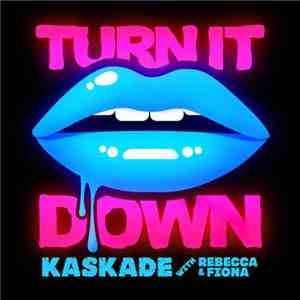 Kaskade With Rebecca & Fiona - Turn It Down flac album