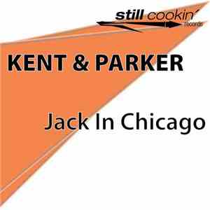 Kent & Parker - Jack In Chicago flac album
