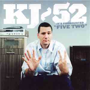 KJ-52 - It’s Pronounced “Five Two” flac album