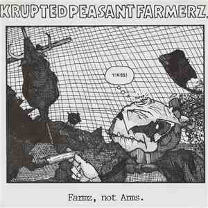 Krupted Peasant Farmerz - Farmz, Not Arms flac album