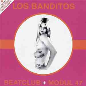 Los Banditos - Beatclub + Modul 47 flac album