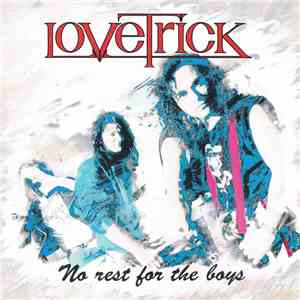 Lovetrick - No Rest For The Boys flac album