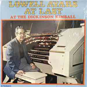Lowell Ayars - Lowell Ayars At Last At The Dickinson Kimball flac album