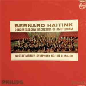 Mahler, Bernard Haitink, Concertgebouworkest - Symphony No. 1 In D Minor flac album