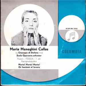 Maria Meneghini Callas Og Giuseppe di Stefano Med Scala Operaens Orkester - Puccini - "Tosca" - 1. Akt Kærlighedsduetten - Mario! Mario! Mario! / Or Lasciami Al Lavoro flac album