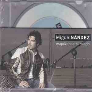 Miguel Nández - Esquivando Al Miedo flac album