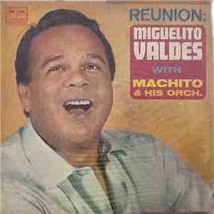 Miguelito Valdes, Machito And His Orchestra - Reunion: Miguelito Valdés With Machito And His Orchestra flac album