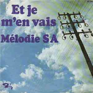 Mélodie S A - Et Je M'En Vais flac album