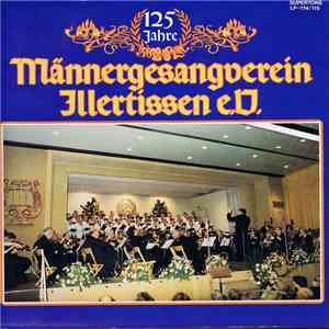 Männergesangverein Illertissen - 125 Jahre Männergesangverein Illertissen E.V. flac album