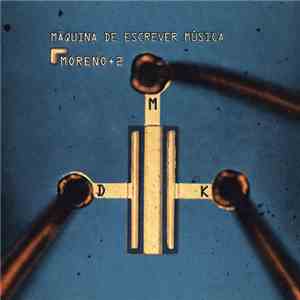 Moreno + 2 - Máquina de Escrever Música flac album