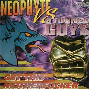 Neophyte Vs. The Stunned Guys - Get This Motherfucker flac album