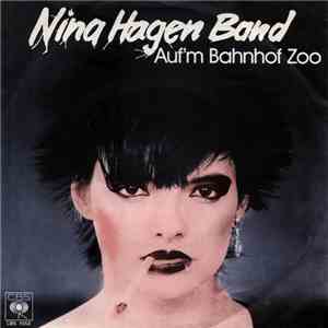 Nina Hagen Band - Auf'm Bahnhof Zoo flac album