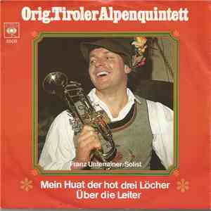 Orig. Tiroler Alpenquintett, Franz Unterrainer - Mei Huat Der Hot Drei Löcher flac album