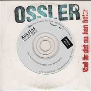 Ossler - Vad Är Det Nu Han Heter flac album