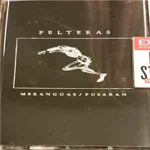 Pelteras - Meranggas / Pusaran flac album