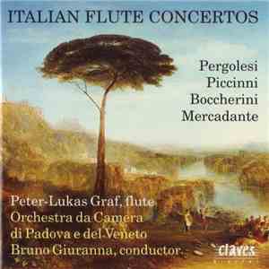 Pergolesi, Piccinni, Boccherini, Mercadante, Peter-Lukas Graf, Orchestra Da Camera Di Padova E Del Veneto, Bruno Giuranna - Italian Flute Concertos flac album