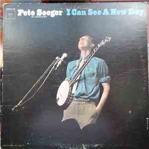 Pete Seeger - In Concert - I Can See A New Day flac album