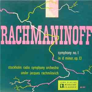 Rachmaninoff, Stockholm Radio Symphony Orchestra, Jacques Rachmilovich - Symphony No. 1 In D Minor, Op. 13 flac album