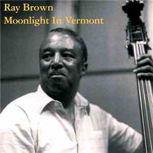 Ray Brown - Moonlight In Vermont flac album