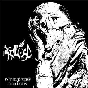 Reclusa / Degenerate Slug - In The Throes Of Seclusion/Degenerate Slug flac album