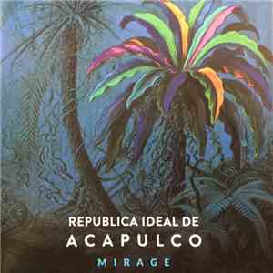 Republica Ideal de Acapulco - Mirage flac album