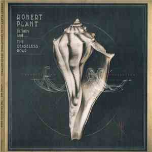 Robert Plant And The Sensational Space Shifters - Lullaby And... The Ceaseless Roar flac album