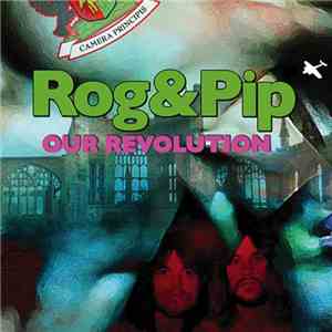 Rog & Pip - Our Revolution flac album