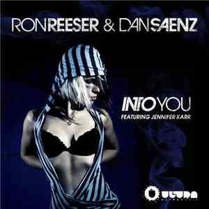 Ron Reeser & Dan Saenz Feat. Jennifer Karr - Into You flac album